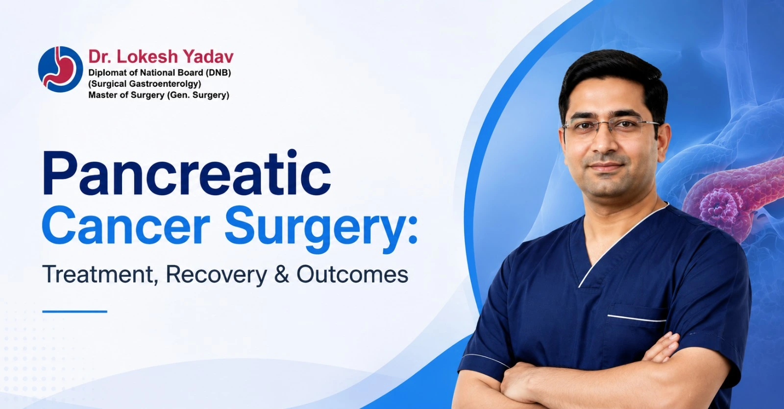 Pancreatic Cancer Surgery Treatment, Recovery and Outcomes Guide